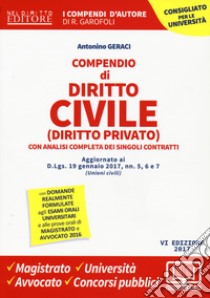 Compendio di diritto civile (diritto privato) con analisi completa dei singoli contratti. Con aggiornamento online libro di Geraci Antonino