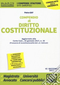 Compendio di diritto costituzionale libro di Gay Petra