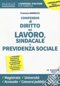 Compendio di diritto del lavoro, sindacale e della previdenza sociale libro di Barracca Francesco