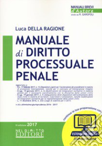 Manuale di diritto processuale penale. Con aggiornamento online libro di Della Ragione Luca