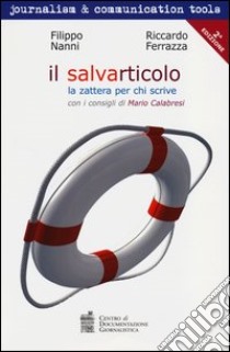 Il salvarticolo. La zattera per chi scrive libro di Nanni Filippo; Ferrazza Riccardo