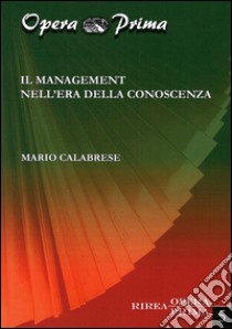 Il management nell'era della conoscenza libro di Calabrese Mario