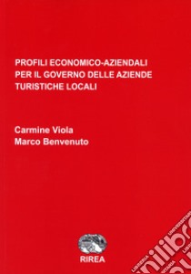 Profili economico-aziendali per il governo delle aziende turistiche locali libro di Viola Carmine; Benvenuto Marco