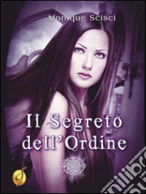 Il segreto dell'ordine libro di Scisci Monique