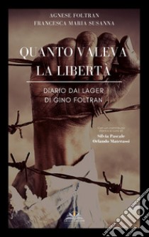 Quanto valeva la libertà libro di Foltran Agnese; Susanna Francesca Maria