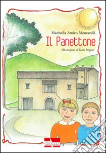 Il panettone libro di Amico Mencarelli Marinella