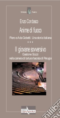 Anime di fuoco. Piero e Ada Gobetti. Una storia italiana libro di Cordasco Enzo