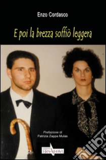 E poi la brezza soffiò leggera libro di Cordasco Enzo