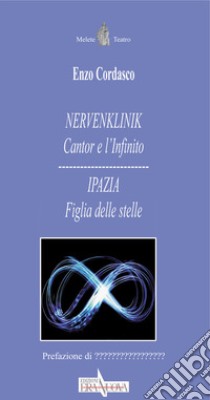 Nervenlink. Cantor e l'infinito-Ipazia. Figlia delle stelle libro di Cordasco Enzo