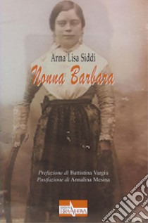 Nonna Barbara libro di Siddi Anna Lisa