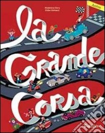 La grande corsa. Ediz. illustrata libro di Deny Madeleine; Balicevic Didier