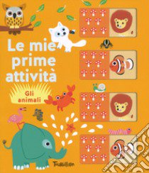 Gli animali. Le mie prime attività. Ediz. a colori libro di Mercier Julie