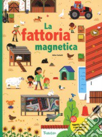 La fattoria magnetica. Ediz. a colori. Con gadget libro di Castanié Julien