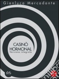 Casinò hormonal libro di Mercadante Gianluca