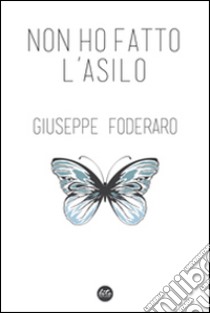 Non ho fatto l'asilo libro di Foderaro Giuseppe