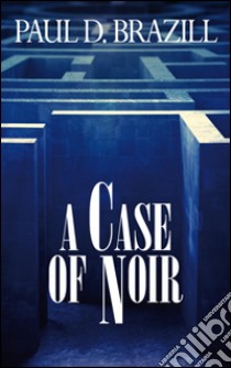 Case of noir (A) libro di Brazill Paul D.