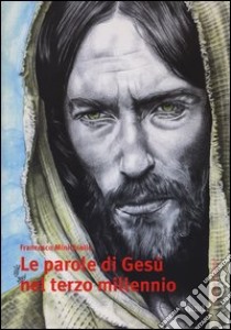 Le parole di Gesù nel terzo millennio libro di Minichiello Francesco