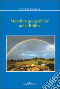 Metafore geografiche nella Bibbia libro di Formica Carmelo