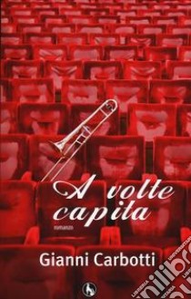 A volte capita libro di Carbotti Gianni