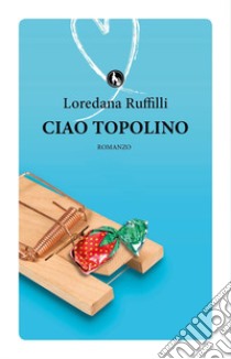 Ciao Topolino libro di Ruffilli Loredana