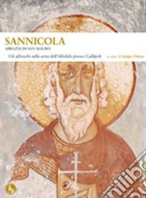 Sannicola, abbazia di San Mauro. Gli affreschi sulla Serra dell'Altolido presso Gallipoli libro di Ortese S. (cur.)