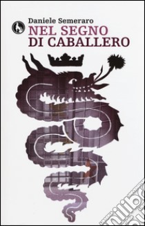 Nel segno di caballero libro di Semeraro Daniele