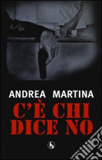 C'è chi dice no libro di Martina Andrea