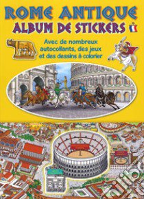 Ancient Rome. Sticker album. Ediz. francese libro