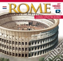 Roma ricostruita-Rome Gereconstrueerd. Ediz. multilingue. Con video online libro