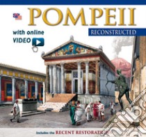 Pompei ricostruita. Ediz. inglese. Con video scaricabile online libro