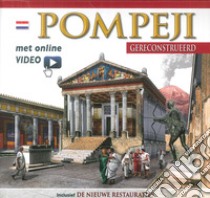 Pompei ricostruita. Ediz. olandese. Con video scaricabile online libro