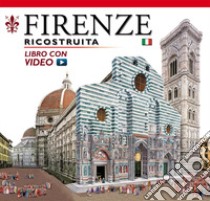 Firenze ricostruita. Con video online libro