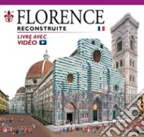 Firenze ricostruita. Ediz. francese. Con video online libro