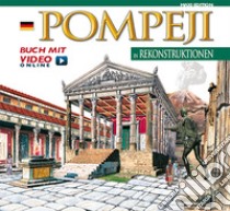 Pompei ricostruita. Maxi edition. Ediz. tedesca. Con video scaricabile online libro