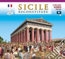 Sicilia ricostruita. Ediz. francese. Con video online libro di Benetti Fabiana; De Santis Linda