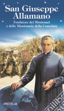 Beato Giuseppe Allamano. Fondatore dei missionari e delle missionarie della Consolata libro di Taroni Massimiliano