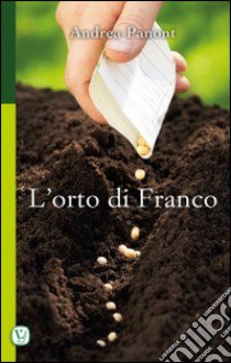 L'orto di Franco libro di Panont Andrea