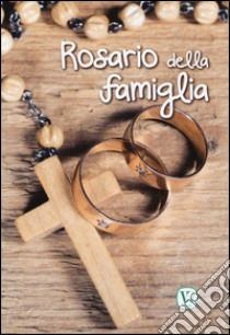 Rosario della famiglia libro di Missioni Francescane Lombarde (cur.)