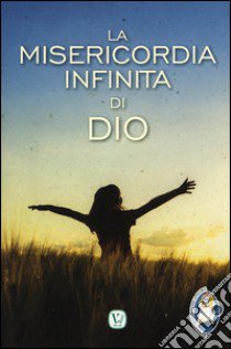 La misericordia infinita di Dio libro di Pinna M. Grazia; Pinna Maria Grazia