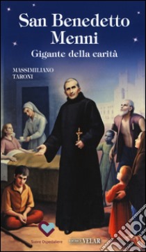 San Benedetto Menni. Gigante della carità libro di Taroni Massimiliano