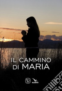 In cammino con Maria libro di Taroni M. (cur.); Pinna M. G. (cur.)