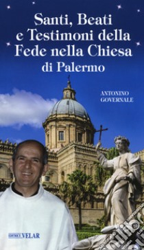 Santi, beati e testimoni della fede nella Chiesa di Palermo libro di Governale Antonino