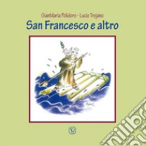 San Francesco e altro libro di Polidoro Gianmaria; Trojano Lucio