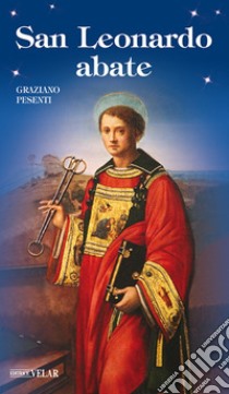 San Leonardo abate libro di Pesenti Graziano