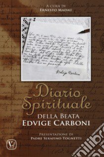 Diario spirituale della beata Edvige Carboni libro di Madau E. (cur.)