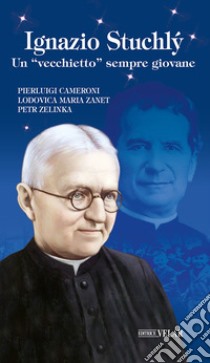 Ignazio Stuchly libro di Cameroni Pierluigi; Zanet Lodovica Maria; Zelinka Petr