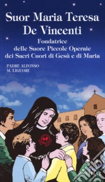 Suor Maria Teresa de Vincenti libro di Liguori Alfonso Maria (padre)