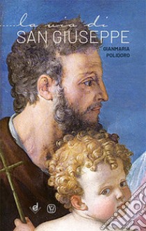 La via di San Giuseppe libro di Polidoro Gianmaria