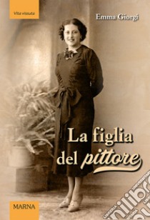 La figlia del pittore libro di Giorgi Emma