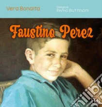 Faustino Perez libro di Bonaita Vera